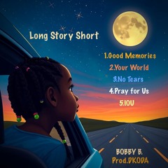 BobbybPhoolan - Long Story Short: Chapter 1 (Produced By DKODA)