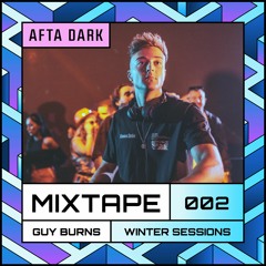 Guy Burns - AFTA DARK Mixtape 2