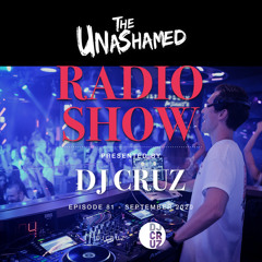 DJ Cruz - The Unashamed Radio Show (Episode 81)