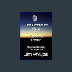 #^Ebook ⚡ The Books of First and Second Peter: Dispensationally Considered pdf
