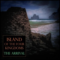 Island of the Four Kingdoms: The Arrival (Instrumental)