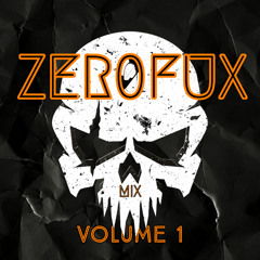 ZER0FUX Mix Volume 1