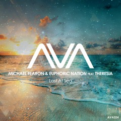 AVA324 - Michael Fearon & Euphoric Nation feat. Theresia - Lost At Sea *Out Now*