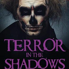 GET PDF 📜 Terror in the Shadows Vol. 3: Horror Short Stories Collection with Scary G