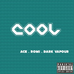 Cool ft Dark Vapour & Romi (prod by Devitchi)