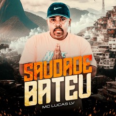 MC LUCAS LV - SAUDADE BATEU (DJ MISTER STONES)