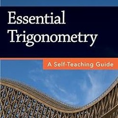 Free READ a(Book) Essential Trigonometry: A Self-Teaching Guide By  Tim Hill (Author)  Full Online