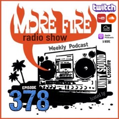 More Fire Show Ep378 (Full Show) Aug 25th 2022 Hosted By Crossfire From Unity Sound