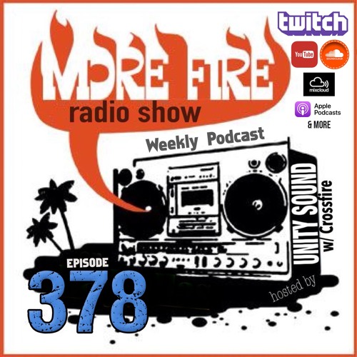 More Fire Show Ep378 (Full Show) Aug 25th 2022 Hosted By Crossfire From Unity Sound