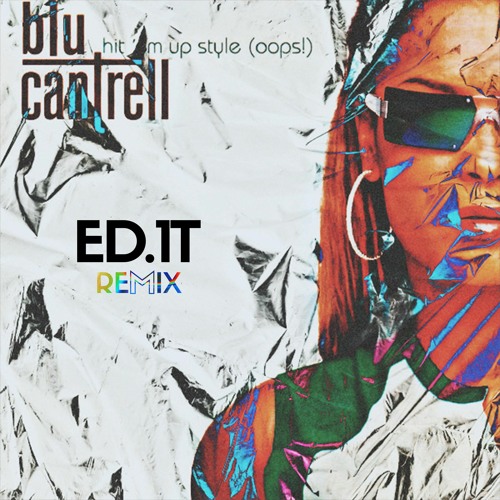 Stream Blu Cantrell - Hit Em' Up Style (Oops!) [ED.1T Remix] by ED.1T |  Listen online for free on SoundCloud