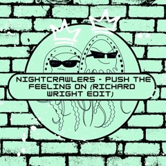 Nightcrawlers - Push The Feeling On [Richard Wright Edit] (Free Download) [PFS45]