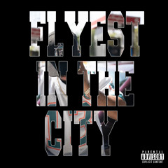 Flyest In The City (Outro)