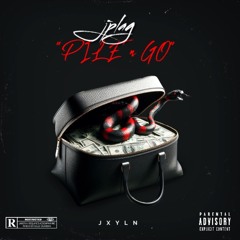 “PILE’ n GO” (prod.JXYLN)