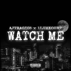 Lilajtragix5 Watch me (feat. 1luhkourt)