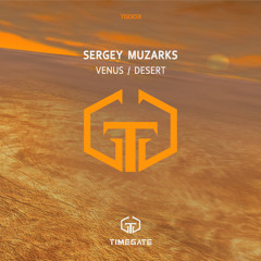 Sergey Muzarks - Desert (Original Mix) [Timegate]