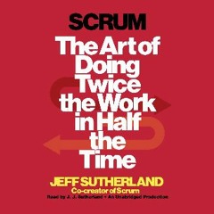 #^R.E.A.D ✨ Scrum: The Art of Doing Twice the Work in Half the Time download ebook PDF EPUB