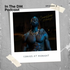 Convos At Midnight - In The DM #2