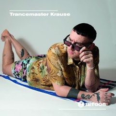 JET006 - TRANCEMASTER KRAUSE