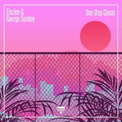 Elazion & George Sunday - One Step Closer