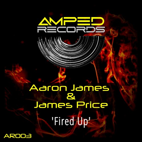 Aaron James & James Price - Fired Up (Radio Edit) - Amped Records