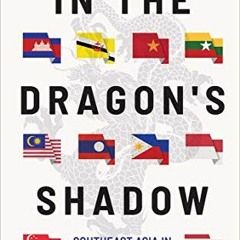 Get EPUB KINDLE PDF EBOOK In the Dragon's Shadow: Southeast Asia in the Chinese Century by  Sebastia