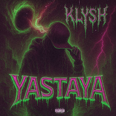 YASTAYA (Prod. Klysh)