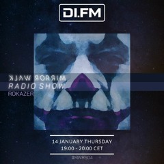 Rokazer - Mirror Walk Radio Show @ Di.Fm (January 2021)