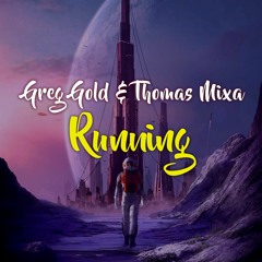 Greg Gold, Thomas Miksa - Running (Radio Edit)