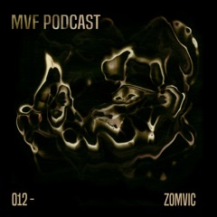 MVF Podcast 012 - Zomvic