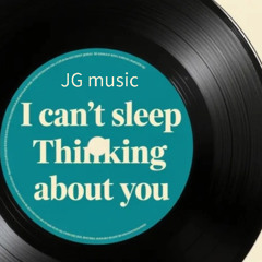 I Can’t Sleep Thinking About You