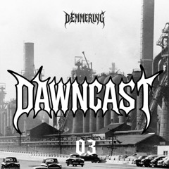 DAWNCAST 03 | KINETIX | PSY-/ BOCHKA