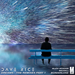 Dave Rice  & Ashley Mazanec - Dream (Alex Kogan Remix)