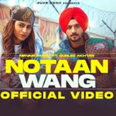 Notaan Wang : Nirvair Pannu | Gurlez Akhtar | Official Video | Mista Baaz | Mahi Sharma | Juke Dock