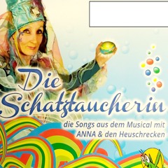 Die Schatztaucherin: Die Songs aus dem Musical mit ANNA & den HEUSCHRECKen