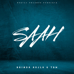 Saah - Bhinda Aujla & TBM (Dedicated to Ishar & Preet)