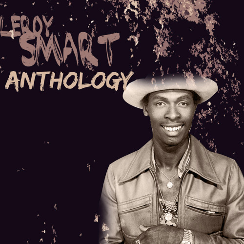 Stream Leroy Smart | Listen to Leroy Smart Anthology playlist