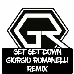 Get Get Down - Giorgio Romanelli Bootleg Remix