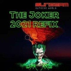 Sunbeam Outside World ( The Joker Refix )
