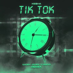 Ke$ha - Tik Tok (Qaden James & Daevo Extended Remix)