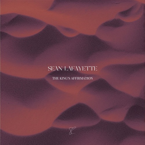 Sean Lafayette - The King's Affirmation (Radio Edit)