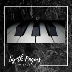 SynthFingers - I'm Back