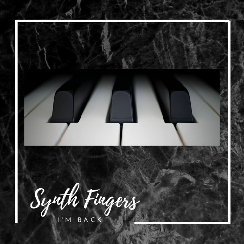 SynthFingers - I'm Back