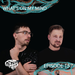 Whats On My Mind 157: Appendix | AH.FM