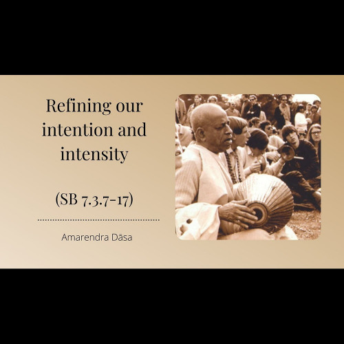 Stream Refining our intention and intensity (SB 7.3.7-17) | Amarendra ...
