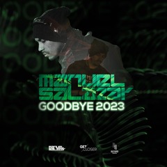 Manuel Salazar presents GOODBYE 2023