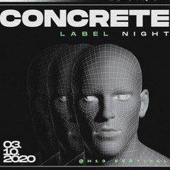 Concrete Label Night @H13-Festival