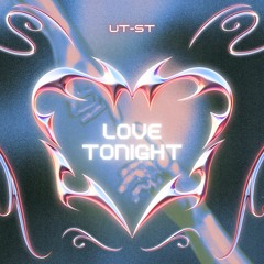 UT-ST - Love Tonight (FREE DL)