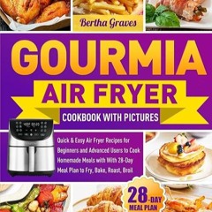 ❤read✔ Gourmia Air Fryer Cookbook with Pictures: Quick & Easy Air Fryer Recipes for Beginners an