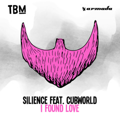Silience feat. Cubworld - I Found Love [OUT NOW]