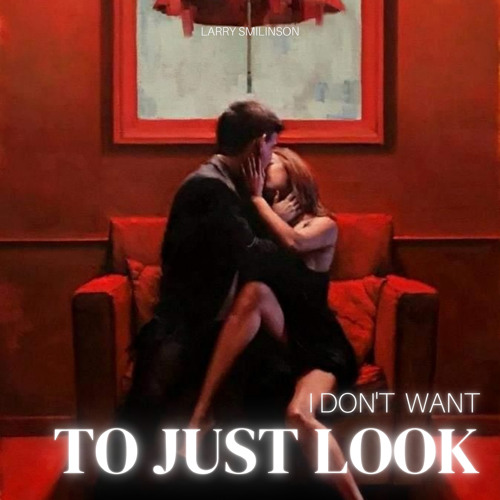 I Don't Want to Just Look